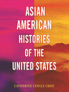 Cover image for Asian American Histories of the United States